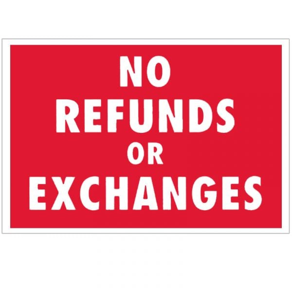 No Refunds or Exchanges