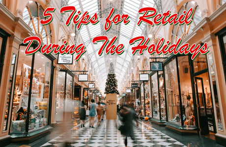 5 Tips for Retail During the Holidays